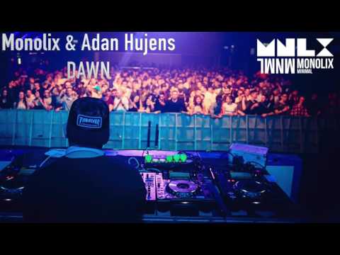 Monolix & Adan Hujens - Dawn (Original Mix)