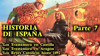HISTORIA DE ESPAÑA (Parte 7) FINAL - La Dinastía Trastámara y los Reyes Católicos hasta 1492
