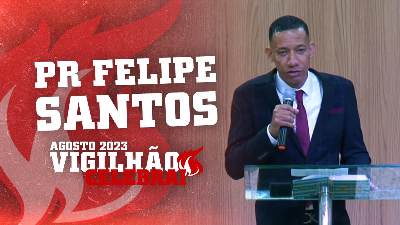 PALAVRA COM PR FELIPE SANTOS - VIGILHÃO CELEBRAI ADECEF VILA DE CAVA