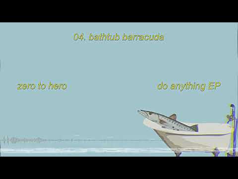 Zero To Hero - Bathtub Barracuda (Lyrics)