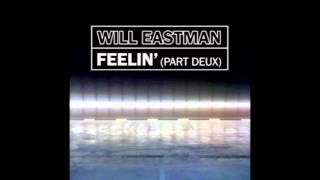 Will Eastman - Feelin (Vocal Mix)