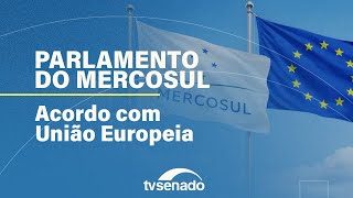 Ao vivo: senadores analisam acordo entre Mercosul e União Europeia – 10/2/26