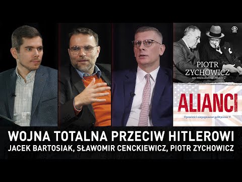 Wojna totalna przeciw Hitlerowi. Debata o książce „Alianci” - Bartosiak, Cenckiewicz, Zychowicz