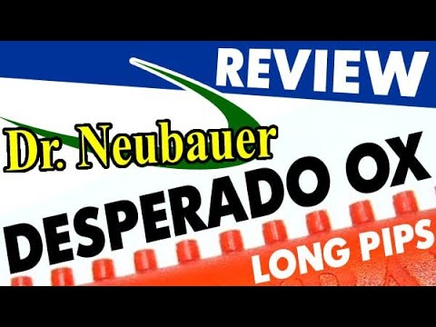 brief review Dr Neubauer DESPERADO OX long pips rubber test: properties & suitable play technique