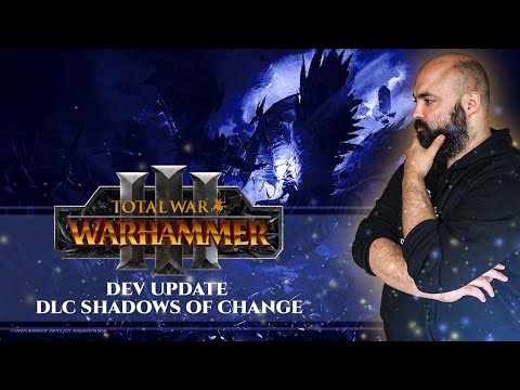 [LE REPLAY] WARHAMMER III | Dev Update - SHADOWS OF CHANGE