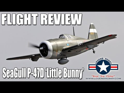 Flight Review -- Legend Hobby/Seagull Models P-47D 'Little Bunny'