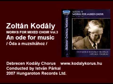 Kodály Zoltán: An ode for music - Óda a muszikához