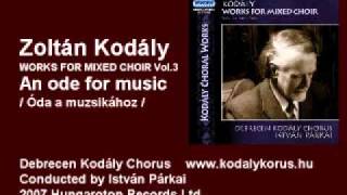 Kodály Zoltán: An ode for music - Óda a muszikához