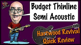 Video thumbnail for Budget Thinline Semi Review... Hartwood Revival by John Robson Guitarist