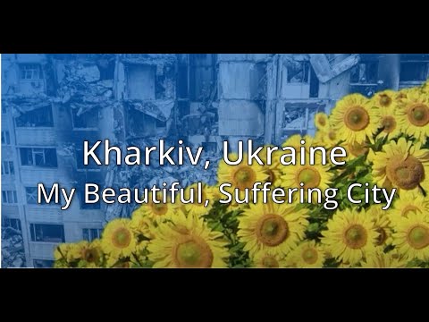 Kharkiv, Ukraine, My Beautiful , Suffering City Feb 2023