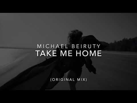 Michael Beiruty - Take Me Home (Original Mix)