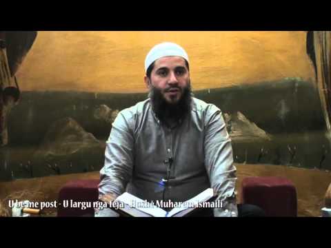 U bë me post - U largu nga feja - Hoxhë Muharem Ismaili