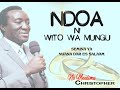 NDOA NI WITO WA MUNGU || Mwl Christopher Mwakasege