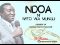 NDOA NI WITO WA MUNGU Mwl Christopher Mwakasege