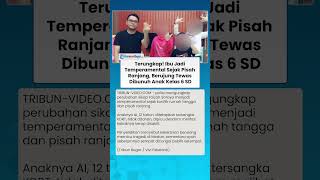 Terungkap! Ibu Jadi Temperamental Sejak Pisah Ranjang, Berujung Tewas Dibunuh Anak Kelas 6 SD