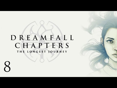 Dreamfall Chapters — Part 8 - In Pandemonium