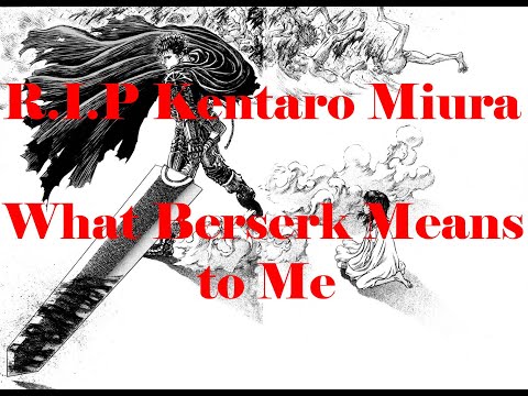 In Memoriam Kentaro Miura: What Berserk Means to Me