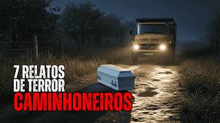 7 RELATOS PERTURBADORES DE CAMINHONEIROS | HISTÓRIAS DE TERROR