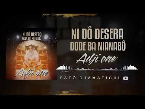 ADJI ONE CENTHIAGO - NI DÔ DESERA DÔ DEBA NIANABÔ ( Audio Officiel ) 2024