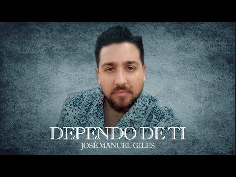 Porque Dependo de Ti - José Manuel Giles