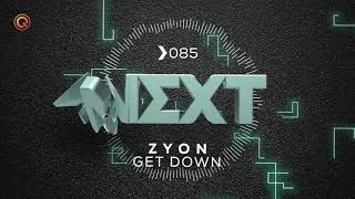 Z Y O N - Get Down | NEXT | Dreamer EP