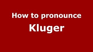 How to pronounce Kluger