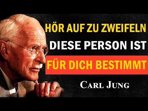 Diese Person ist für dich bestimmt – hör auf zu zweifeln | Carl Jung