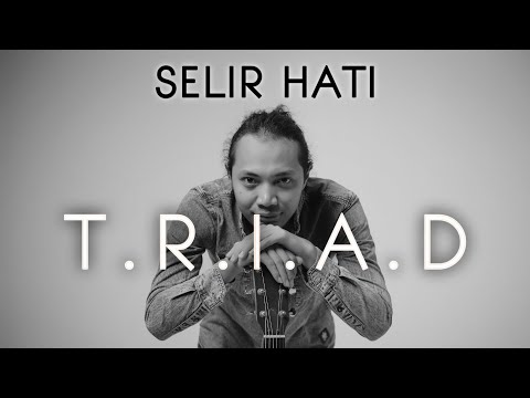 FELIX IRWAN | T.R.I.A.D - SELIR HATI