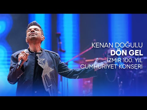 Kenan Doğulu - Dön Gel (İzmir 100. Yıl Cumhuriyet Konseri) #CanlıPerformans