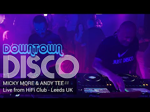 Micky More & Andy Tee Live in Leeds UK - Downtown Disco Events @ HiFi Club 30.03.2024