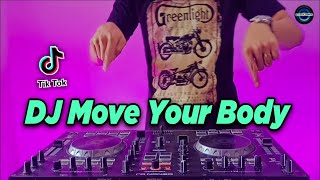 Download lagu DJ MOVE YOUR BODY TIKTOK VIRAL REMIX FULL BASS TERBARU 2021 mp3