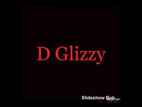 D Glizzy - Stick on me