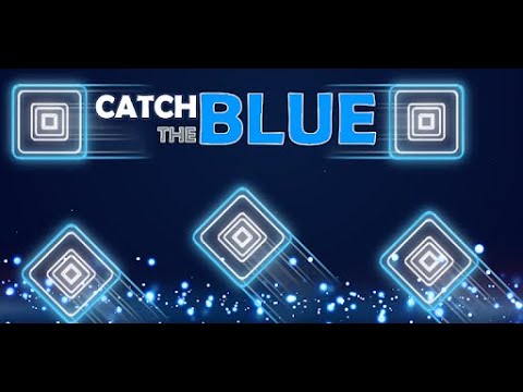 Catch The Blue Video