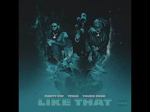 Party Pip - Like That - ( T-Pain & Young Cash )