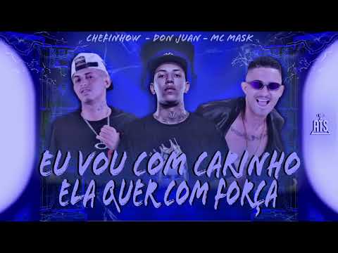 EU VOU COM CARINHO , ELA QUER COM FORÇA - CHEFINHOW , MC DON JUAN , MC MASK #REMiX #bregafunk #viral