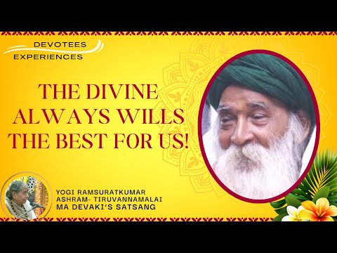 #556- The Divine Always Wills the Best for Us! |  Devotees experience | Yogi Ramsuratkumar |17-04-22