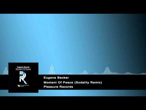Eugene Becker - Moment Of Peace (Sodality Remix) [Pleasure Records]