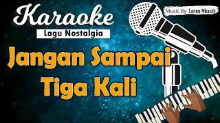 Download lagu Karaoke JANGAN SAMPAI TIGA KALI _ Tagor Pangaribuan ( Slow Rock Version ) mp3 Download lagu Karaoke JANGAN SAMPAI TIGA KALI _ Tagor Pangaribuan ( Slow Rock Version ) mp3