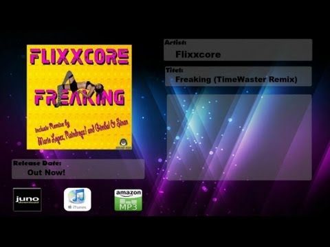 Flixxcore - Freaking (TimeWaster Remix)
