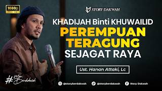 Download lagu Khadijah binti Khuwailid: Perempuan Paling Agung Sejagat Raya - Ust. Hanan Attaki, Lc mp3