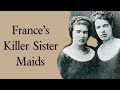France S Killer Sister Maids Christine And Léa Papin