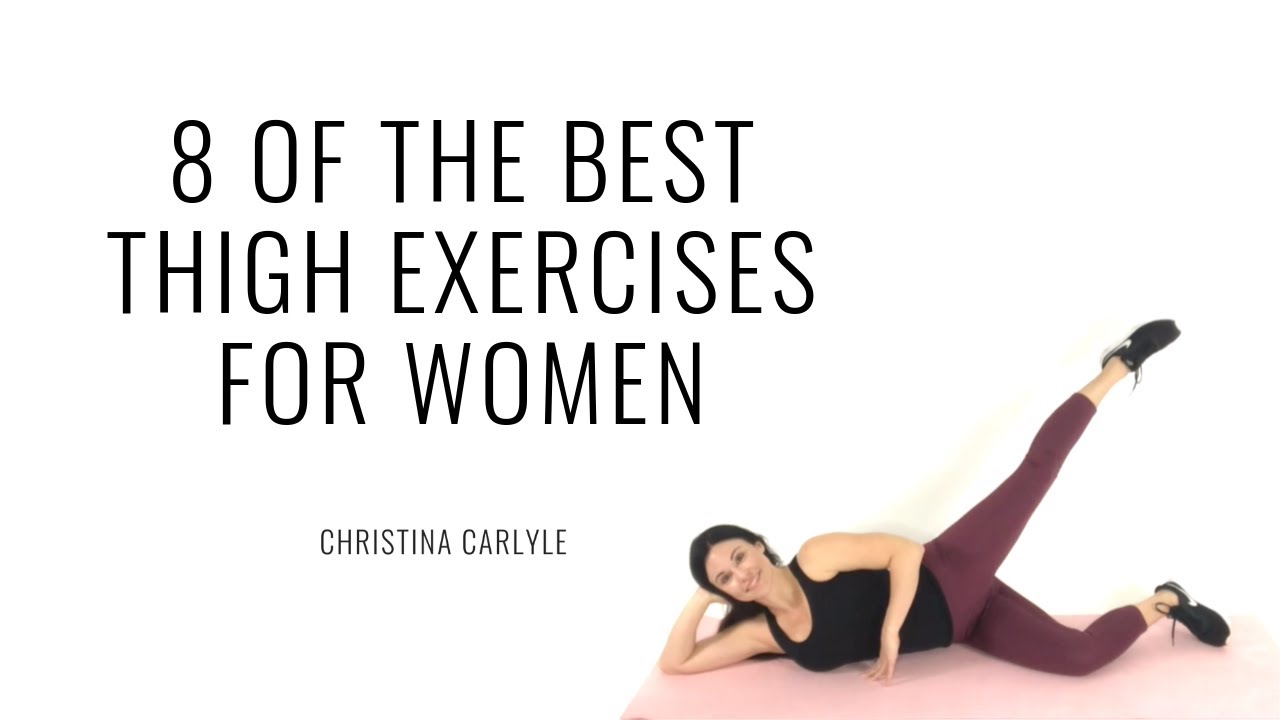 The Best Thigh Exercises for Women | Christina Carlyle