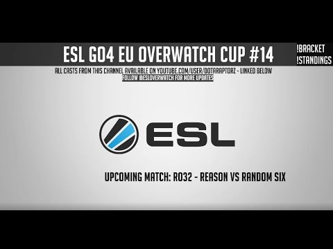ESL Go4 EU Overwatch Cup #14 - Ro32: Reason Gaming vs Random Six