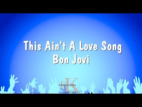 This Ain't A Love Song - Bon Jovi (Karaoke Version)