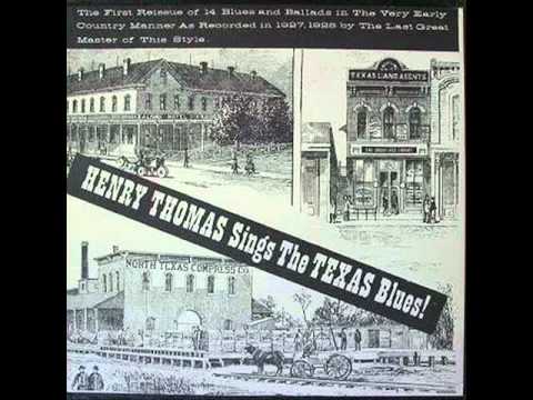 Henry Thomas Texas Worried Blues