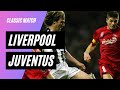 classic match :  Liverpool v Juventus (UCL) 2005