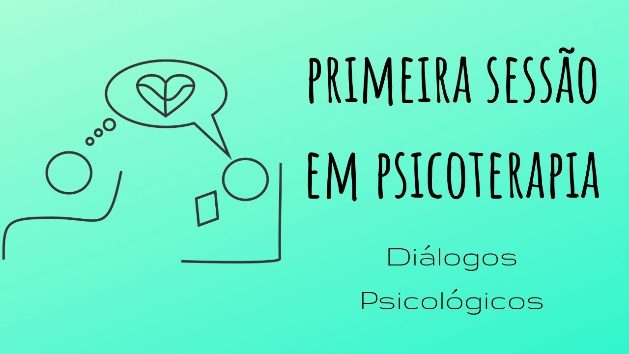 Processo Psicoterapêutico: primeira sessão