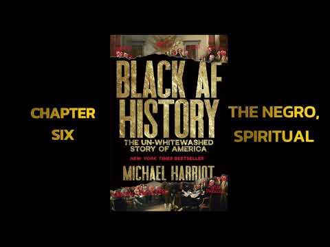The Negro, Spiritual | Chapter 6 | Black AF History | by Michael Harriot