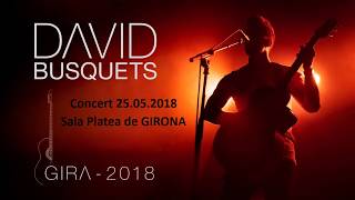 DAVID BUSQUETS - MINI RESUM CONCERT 25.05.18 Sala Platea de GIRONA