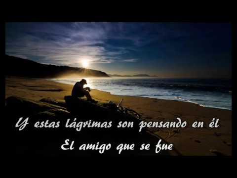 EL AMIGO QUE SE FUE - INTOCABLE - LETRA